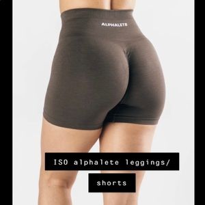 ISO alphalete leggings or shorts in xs
